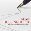 Alan Hollinghurst - Writing under the Influence